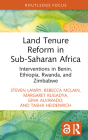 Land Tenure Reform in Sub-Saharan Africa: Interventions in Benin, Ethiopia, Rwanda, and Zimbabwe (Routledge Focus on Environment and Sustainability) Cover Image