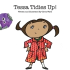 Tessa Tidies Up! By Olivia Ward Cover Image