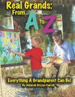 Real Grandparents From A to Z: Everything A Grandparent Can Be! By Deborah Drezon Carroll Cover Image