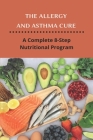 The Allergy And Asthma Cure: A Complete 8-Step Nutritional Program: Asthma Pump By Lavonda Haas Cover Image