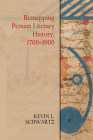 Remapping Persian Literary History, 1700-1900 Cover Image