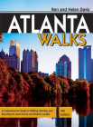 Atlanta Walks: A Comprehensive Guide to Walking, Running, And Bicycling the Area's Scenic and Historic Locales Cover Image