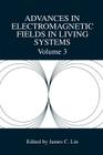 Advances in Electromagnetic Fields in Living Systems By James C. Lin (Editor) Cover Image