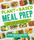 Plant-Based Meal Prep: Simple, Make-ahead Recipes for Vegan, Gluten-free, Comfort Food Cover Image
