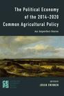 The Political Economy of the 2014-2020 Common Agricultural Policy: An Imperfect Storm Cover Image