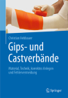Gips- Und Castverbände: Material, Technik, Korrektes Anlegen Und Fehlervermeidung Cover Image