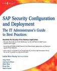 SAP Security Configuration and Deployment: The IT Administrator's Guide to Best Practices Cover Image