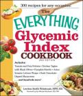 The Everything Glycemic Index Cookbook (Everything®) By LeeAnn Weintraub Smith, Ilya Michael Rachman Cover Image