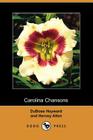 Carolina Chansons, Legends of the Low Country (Dodo Press) By Hervey Allen, Du Bose Heyward, Dubose Heyward Cover Image