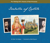 Isabella of Castile (Thinking Girl's Treasury of Real Princesses) Cover Image