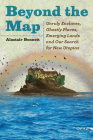Beyond the Map: Unruly Enclaves, Ghostly Places, Emerging Lands and Our Search for New Utopias By Alastair Bonnett Cover Image