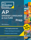 Princeton Review AP Spanish Language & Culture Prep, 11th Edition: 3 Practice Tests + Content Review + Strategies & Techniques (College Test Preparation) By The Princeton Review Cover Image