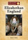 Elizabethan England (Understanding World History (Reference Point)) By Stuart A. Kallen, Bruno Leone (Consultant) Cover Image