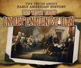 The Truth about Independence Day By Charlotte Taylor Cover Image