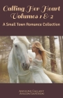 Calling Her Heart Volumes 1 & 2: A Small Town Romance Collection Cover Image