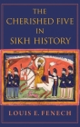 The Cherished Five in Sikh History By Louis E. Fenech Cover Image