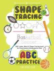 Shape Tracing and ABC Practice: ABC Letter & Shape Tracing book for Preschoolers Kindergarten Kids Cover Image