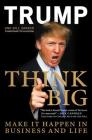 Think Big: Make It Happen in Business and Life Cover Image