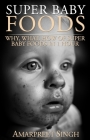 Super Baby Foods: Why, What, How Of Super Baby Foods in 1 Hour By Amarpreet Singh Cover Image