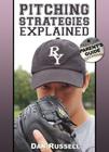 Pitching Strategies Explained: A Parent's Guide By Dan Russell Cover Image