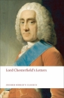 Letters (Oxford World's Classics) By Lord Chesterfield, David Roberts (Editor) Cover Image