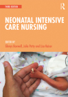 Neonatal Intensive Care Nursing By Glenys Boxwell (Connolly) (Editor), Julia Petty (Editor), Lisa Kaiser (Editor) Cover Image