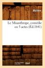Le Misanthrope, Comédie En 5 Actes, (Éd.1841) (Litterature) By Jean-Baptiste Molière (Poquelin Dit) Cover Image