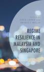 Regime Resilience in Malaysia and Singapore Cover Image