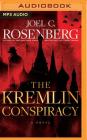 The Kremlin Conspiracy By Joel C. Rosenberg, Adam Grupper (Read by) Cover Image