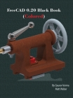 FreeCAD 0.20 Black Book By Gaurav Verma, Matt Weber Cover Image