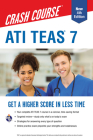 Ati Teas 7 Crash Course with Online Practice Test, 4th Edition: Get a Higher Score in Less Time (Nursing Test Prep) By John Allen Cover Image