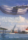 Flying Boats of the Solent and Poole By Mike Phipp Cover Image