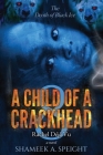 A Child of a Crackhead 8: Rachel's Déjà Vu By Shameek Speight Cover Image