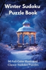 Winter Sudoku Puzzle Book: 50 Full-Color Illustrated Classic Sudoku Puzzles By Lauren McDonagh-Pereira Cover Image