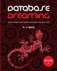 Database Dreaming Volume I: Relational Writings Revised and Revived Cover Image