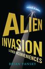 Alien Invasion and Other Inconveniences By Brian Yansky Cover Image