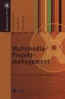 Multimedia-Projektmanagement: Von Der Idee Zum Produkt (X.Media.Interaktiv) Cover Image