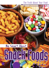 Be Smart about Snack Foods By Rachael Morlock Cover Image