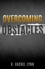 Overcoming Obstacles By K. Vachel Lynn Cover Image