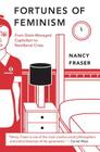 Fortunes of Feminism: From State-Managed Capitalism to Neoliberal Crisis By Nancy Fraser Cover Image