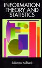 Information Theory and Statistics (Dover Books on Mathematics) By Solomon Kullback Cover Image