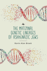 The Maternal Genetic Lineages of Ashkenazic Jews By Kevin Alan Brook Cover Image
