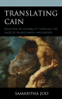 Translating Cain: Emotions of Invisibility Through the Gaze of Raskolnikov and Bigger By Samantha Joo Cover Image