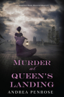 Murder at Queen's Landing: A Captivating Historical Regency Mystery (A Wrexford & Sloane Mystery #4) By Andrea Penrose Cover Image