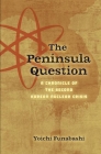 The Peninsula Question: A Chronicle of the Second Korean Nuclear Crisis Cover Image