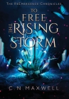 To Free the Rising Storm By C. N. Maxwell Cover Image