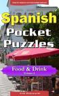 Spanish Pocket Puzzles - Food & Drink - Volume 4: A collection of puzzles and quizzes to aid your language learning By Erik Zidowecki Cover Image