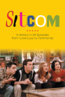 Sitcom: A History in 24 Episodes from I Love Lucy to Community By Saul Austerlitz Cover Image