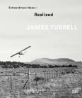 James Turrell: Extraordinary Ideas--Realized By James Turrell (Artist) Cover Image