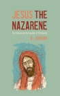 Jesus the Nazarene: The Talmud and the Founder of Christianity By A. Jordan Cover Image